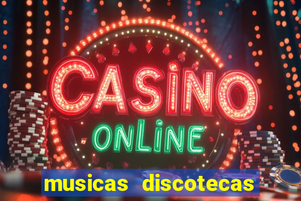 musicas discotecas anos 90